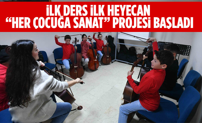 İLK DERS İLK HEYECAN: “HER ÇOCUĞA SANAT” PROJESİ BAŞLADI