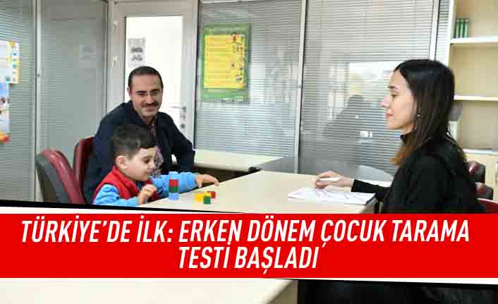 Türkiye'de bir ilk: Erken dönem çocuk tarama testi başladı