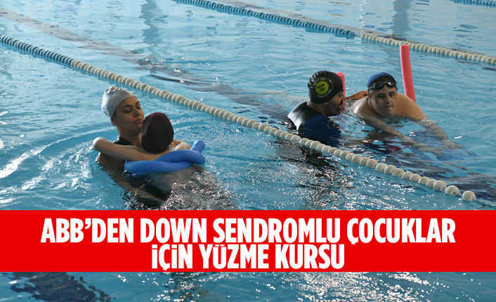 ABB’DEN DOWN SENDROMLU ÇOCUKLAR İÇİN YÜZME KURSU