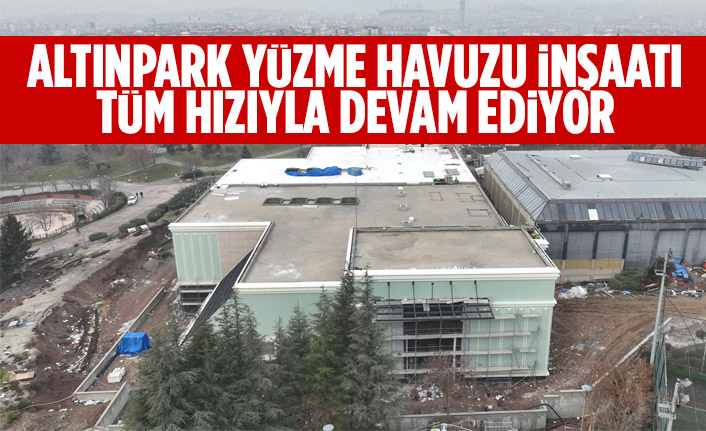 ALTINPARK YÜZME HAVUZU İNŞAATI TÜM HIZIYLA DEVAM EDİYOR