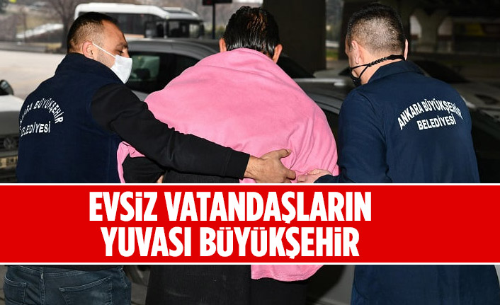 EVSİZ VATANDAŞLARIN YUVASI BÜYÜKŞEHİR