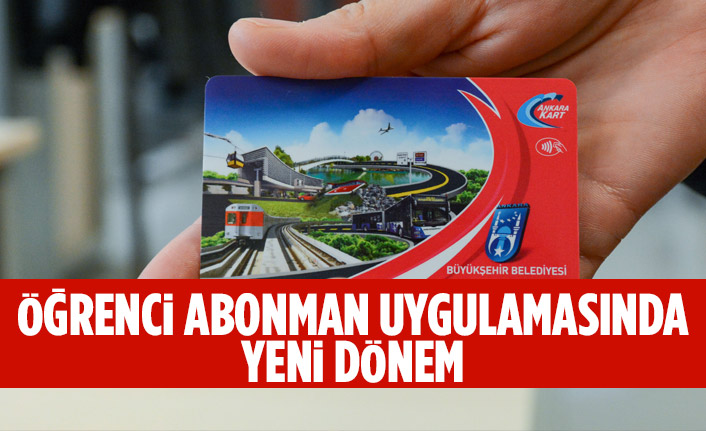 ÖĞRENCİ ABONMAN UYGULAMASINDA YENİ DÖNEM