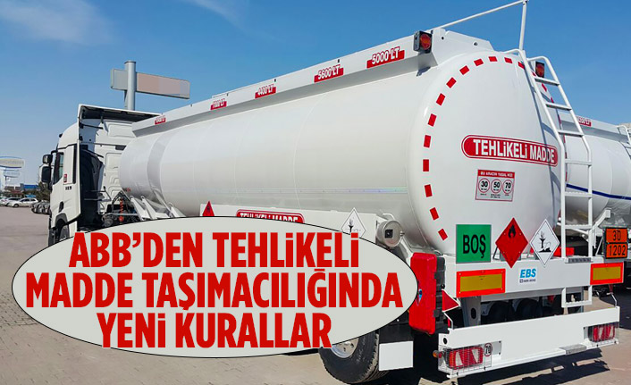 ABB’DEN TEHLİKELİ MADDE TAŞIMACILIĞINDA YENİ KURALLAR