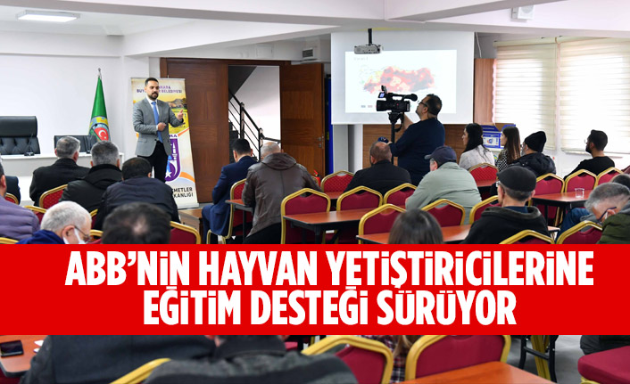 ABB’NİN HAYVAN YETİŞTİRİCİLERİNE EĞİTİM DESTEĞİ SÜRÜYOR