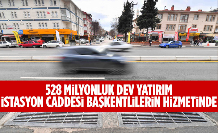 İstasyon Caddesi’ndeki üstyapı ve altyapı çalışmaları tamamlandı