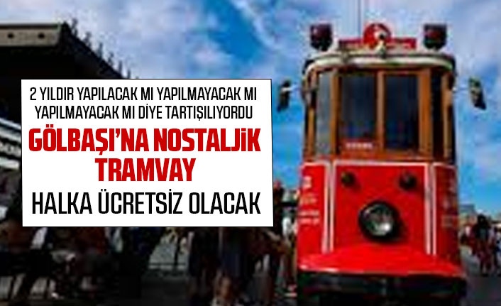 Nostaljik Tramvay ücretsiz olacak