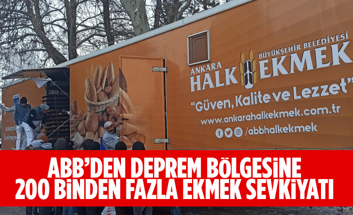 ANKARA BÜYÜKŞEHİR’DEN DEPREM BÖLGESİNE 200 BİNDEN FAZLA EKMEK SEVKİYATI