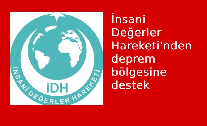 İnsani Değerler Hareketi'nden deprem bölgesine destek