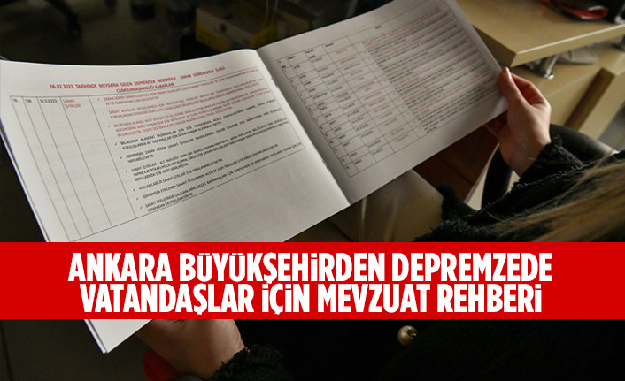 ANKARA BÜYÜKŞEHİRDEN DEPREMZEDE VATANDAŞLAR İÇİN MEVZUAT REHBERİ