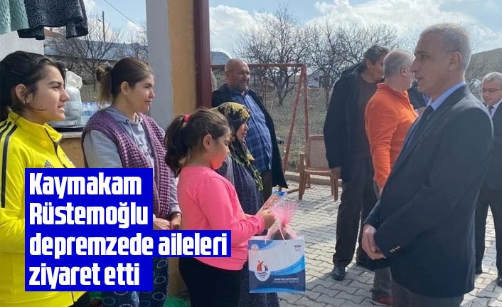 Kaymakam Rüstemoğlu'ndan depremzedelere ziyaret