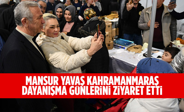 MANSUR YAVAŞ KAHRAMANMARAŞ DAYANIŞMA GÜNLERİNİ ZİYARET ETTİ