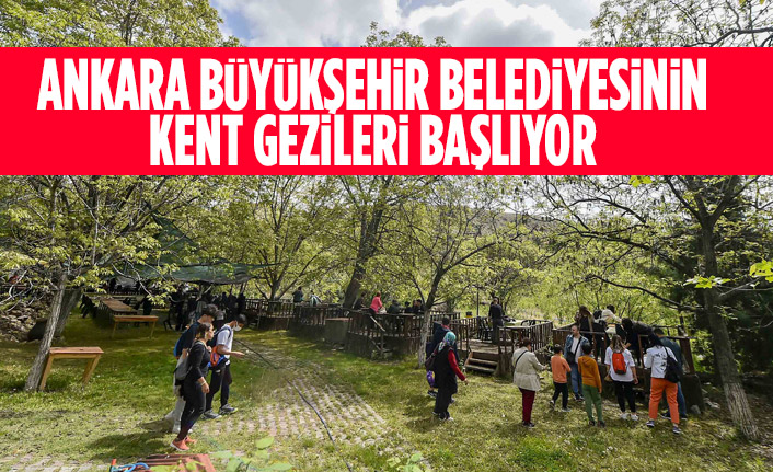 ANKARA BÜYÜKŞEHİR BELEDİYESİNİN KENT GEZİLERİ BAŞLIYOR