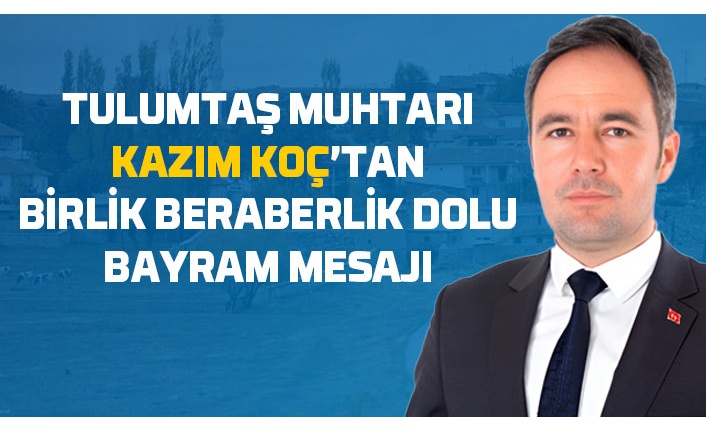 Muhtar Kazım Koç'tan Ramazan Bayramı mesajı