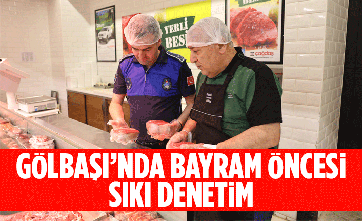 Gölbaşı'nda bayram öncesi denetim