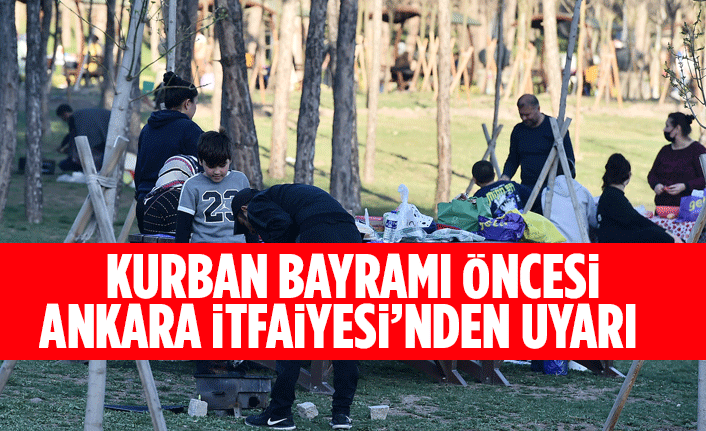 KURBAN BAYRAMI ÖNCESİ ANKARA İTFAİYESİ’NDEN UYARI