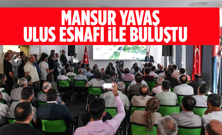 ANKARA BÜYÜKŞEHİR BELEDİYE BAŞKANI MANSUR YAVAŞ ULUS ESNAFI İLE BULUŞTU