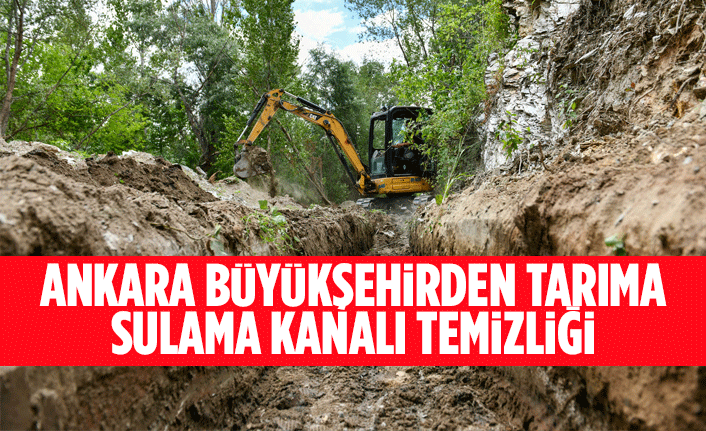 ANKARA BÜYÜKŞEHİRDEN TARIMA SULAMA KANALI TEMİZLİĞİ