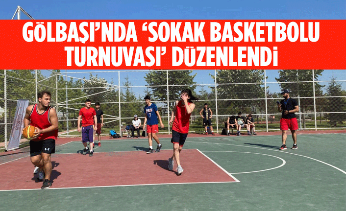 Gölbaşı’nda ‘Sokak Basketbolu Turnuvası’ düzenlendi