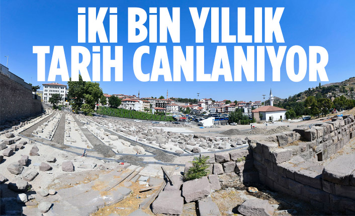 İKİ BİN YILLIK TARİH CANLANIYOR