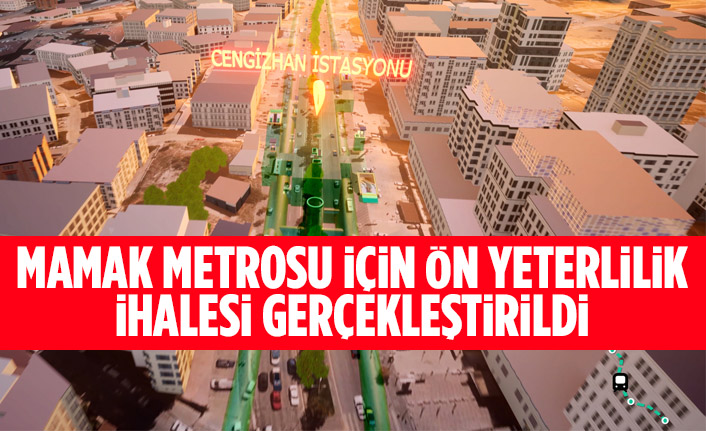 MAMAK METROSU İÇİN ÖN YETERLİLİK İHALESİ GERÇEKLEŞTİRİLDİ