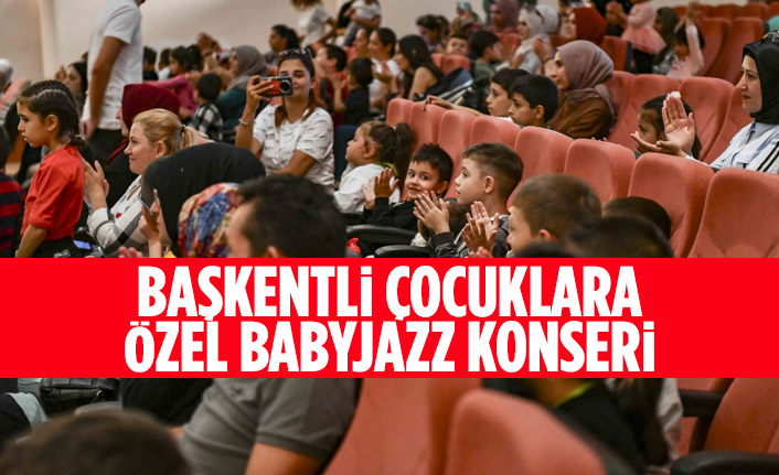 BAŞKENTLİ ÇOCUKLARA ÖZEL BABYJAZZ KONSERİ