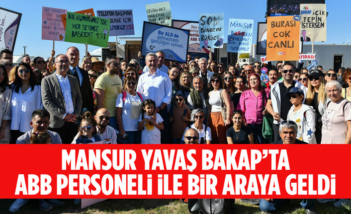 MANSUR YAVAŞ BAKAP’TA ANKARA BÜYÜKŞEHİR PERSONELİ İLE BİR ARAYA GELDİ