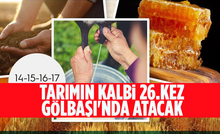 Tarımın kalbi 26.kez Gölbaşı'nda atacak