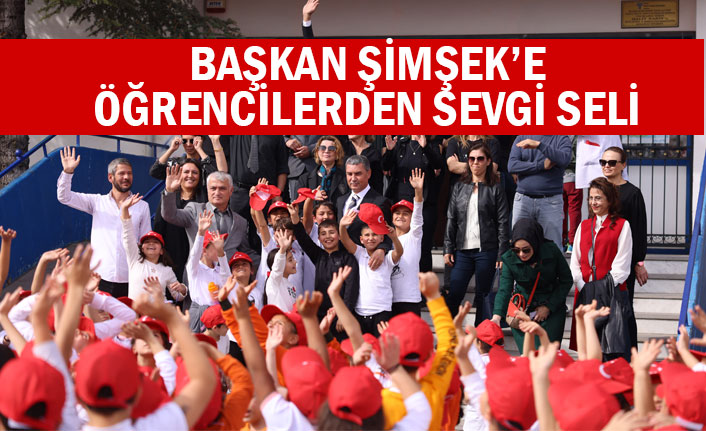 BAŞKAN ŞİMŞEK’E ÖĞRENCİLERDEN SEVGİ SELİ