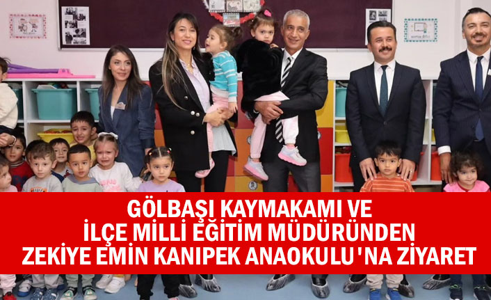 Gölbaşı Kaymakamı ve İlçe Milli Eğitim Müdüründen Zekiye Emin Kanıpek Anaokulu'na Ziyaret
