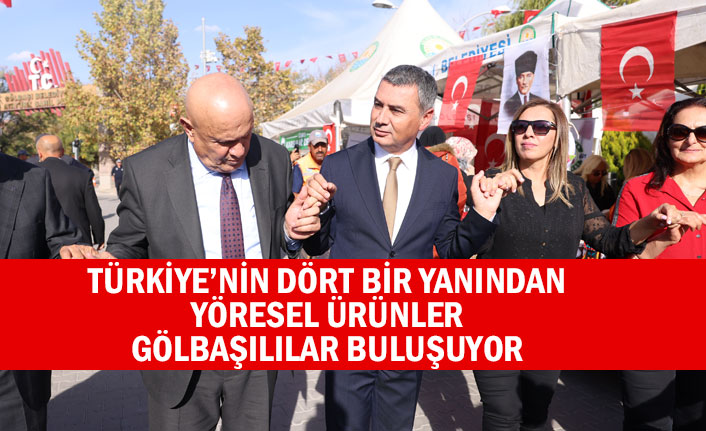 TÜRKİYE’NİN DÖRT BİR YANINDAN YÖRESEL ÜRÜNLER GÖLBAŞILILAR BULUŞUYOR