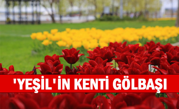 'Yeşil'in kenti Gölbaşı