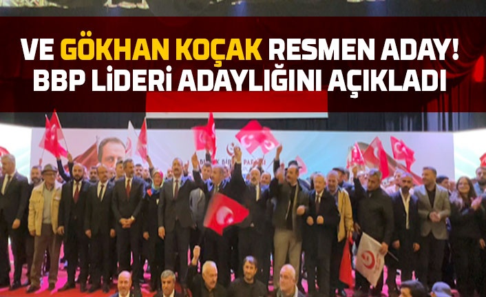 BBP resmen açıkladı aday Gökhan Koçak