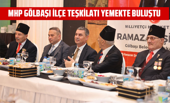 MHP GÖLBAŞI İLÇE TEŞKİLATI YEMEKTE BULUŞTU