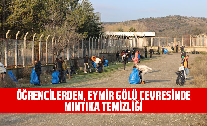 ÖĞRENCİLERDEN, EYMİR GÖLÜ ÇEVRESİNDE MINTIKA TEMİZLİĞİ