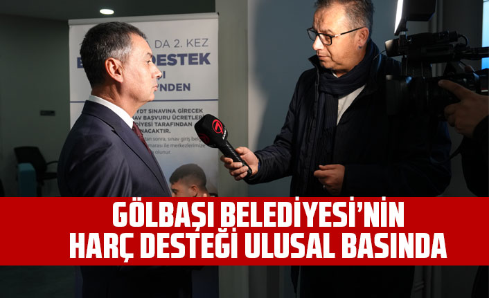 GÖLBAŞI BELEDİYESİ’NİN HARÇ DESTEĞİ ULUSAL BASINDA