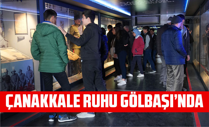 ÇANAKKALE RUHU GÖLBAŞI’NDA