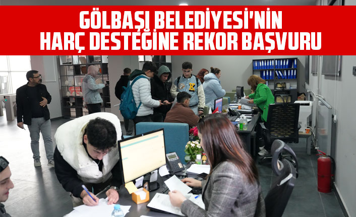 GÖLBAŞI BELEDİYESİ'NİN HARÇ DESTEĞİNE REKOR BAŞVURU