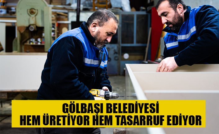 GÖLBAŞI BELEDİYESİ HEM ÜRETİYOR HEM TASARRUF EDİYOR