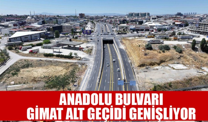 ABB ANADOLU BULVARI GİMAT ALT GEÇİDİ’Nİ GENİŞLETİYOR
