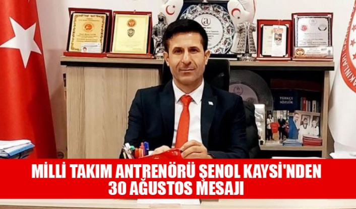 Şenol Kaysi'nden 30 Ağustos mesajı