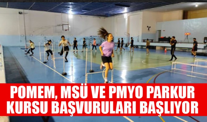 POMEM, MSÜ VE PMYO PARKUR KURSU BAŞVURULARI BAŞLIYOR