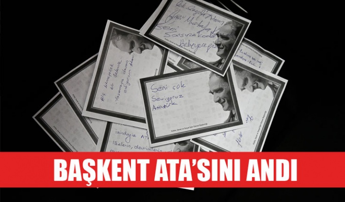 BAŞKENT ÇEŞİTLİ ETKİNLİKLERLE ATA’SINI ANDI