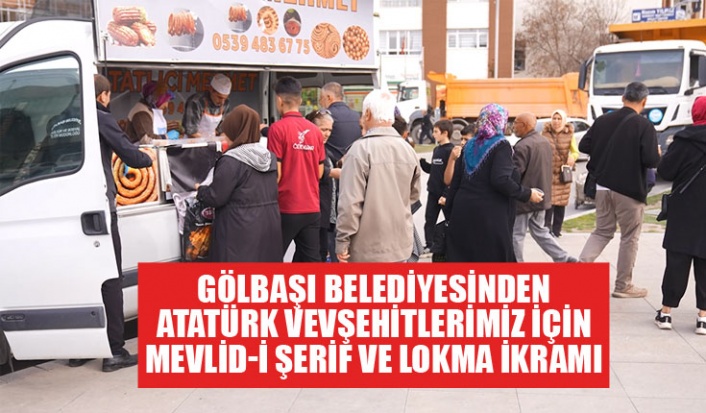 GÖLBAŞI BELEDİYESİNDEN ATATÜRK VE ŞEHİTLERİMİZ İÇİN MEVLİD-İ ŞERİF VE LOKMA İKRAMI