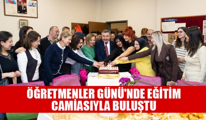 YAKUP ODABAŞI, ÖĞRETMENLER GÜNÜ'NDE EĞİTİM CAMİASIYLA BULUŞTU