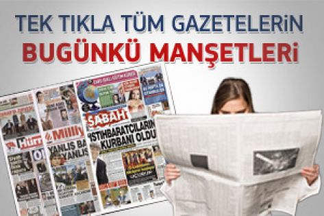 21 Şubat 2012 günün gazete manşetleri