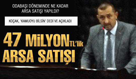 5 YILDA: 47 MİLYON TL'LİK ARSA SATIŞI