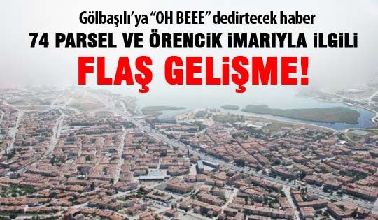 74 Parsel ve Örencik imarıyla ilgili flaş gelişme