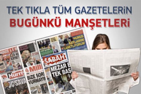 7 Şubat 2012 günün gazete manşetleri