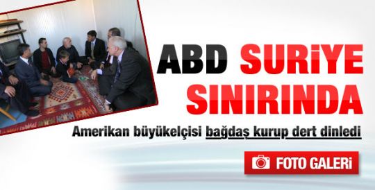 ABD büyükelçisi Suriye sınırında