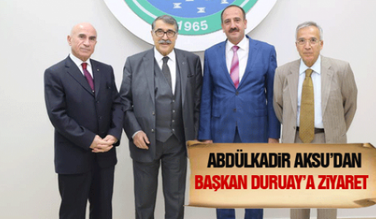 Abdülkadir Aksu'dan Başkan Duruay'a Ziyaret